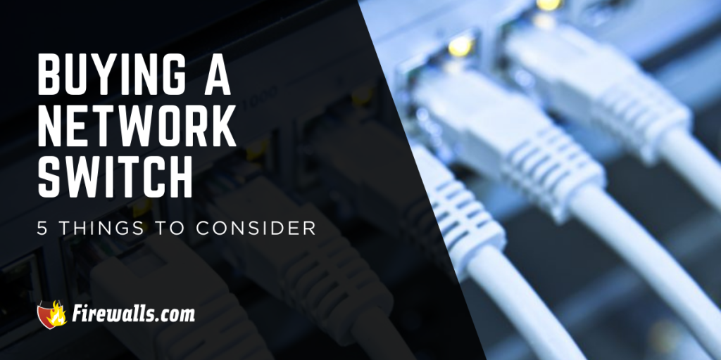 Buying a Network Switch: 5 Things to Consider