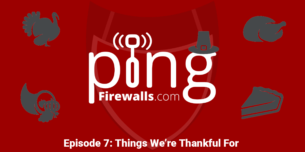 Things We’re Thankful For – Ping Podcast Episode 7