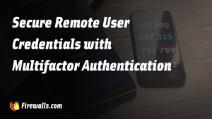 Secure Remote User Credentials with Multifactor Authentication