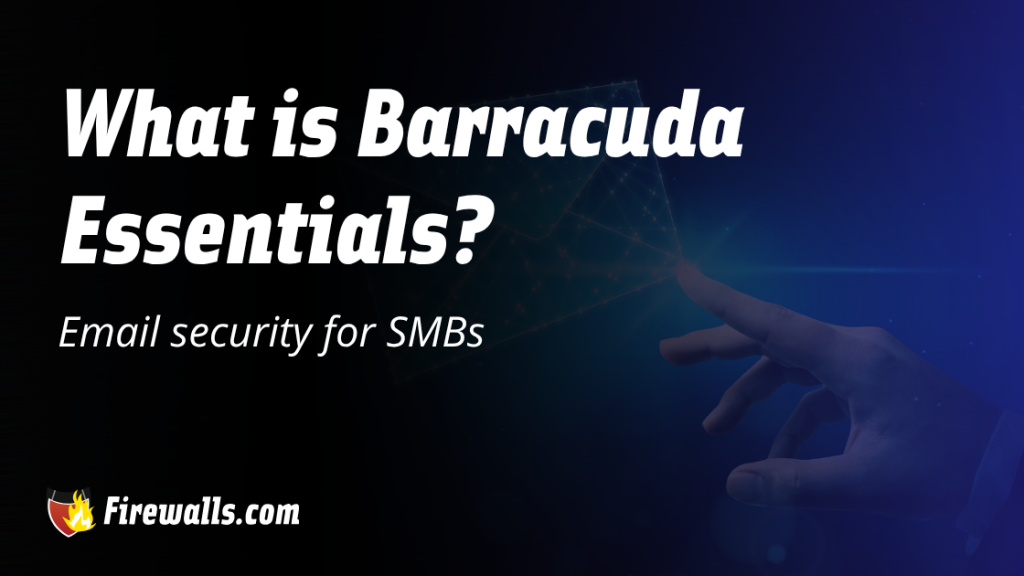 Barracuda Essentials protects small business emails