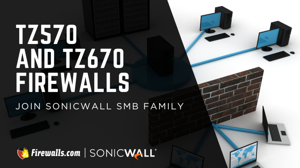 SonicWall TZ570 and TZ670