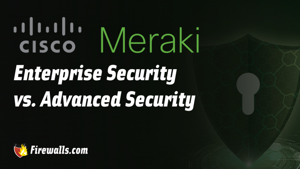 Meraki Enterprise Security & Advanced Security bundles include several cutting-edge network security features