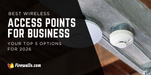 Best Wireless Access Point for Business: Your Top 5 Options for 2026