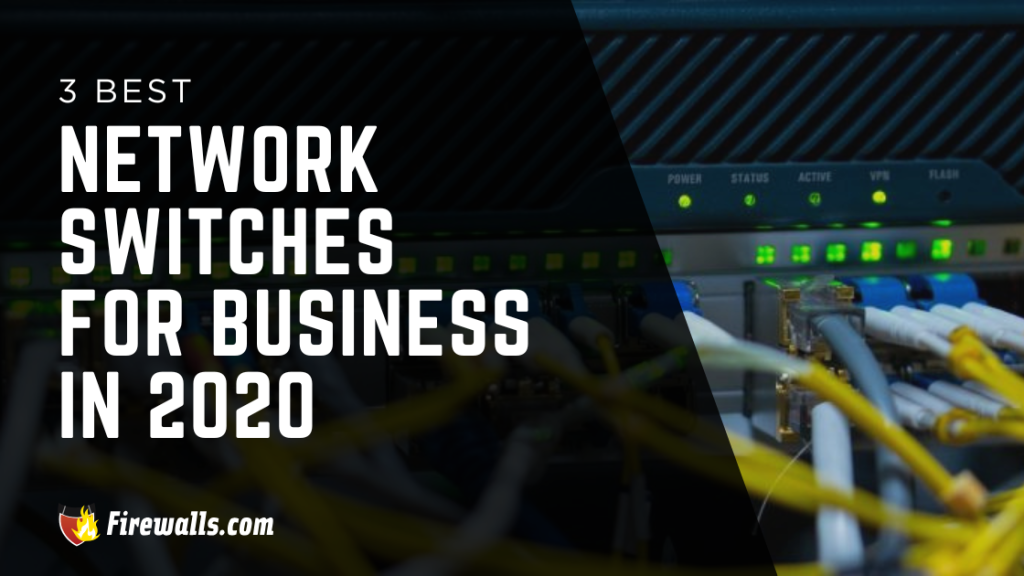 3 Best Network Switches for Business in 2020