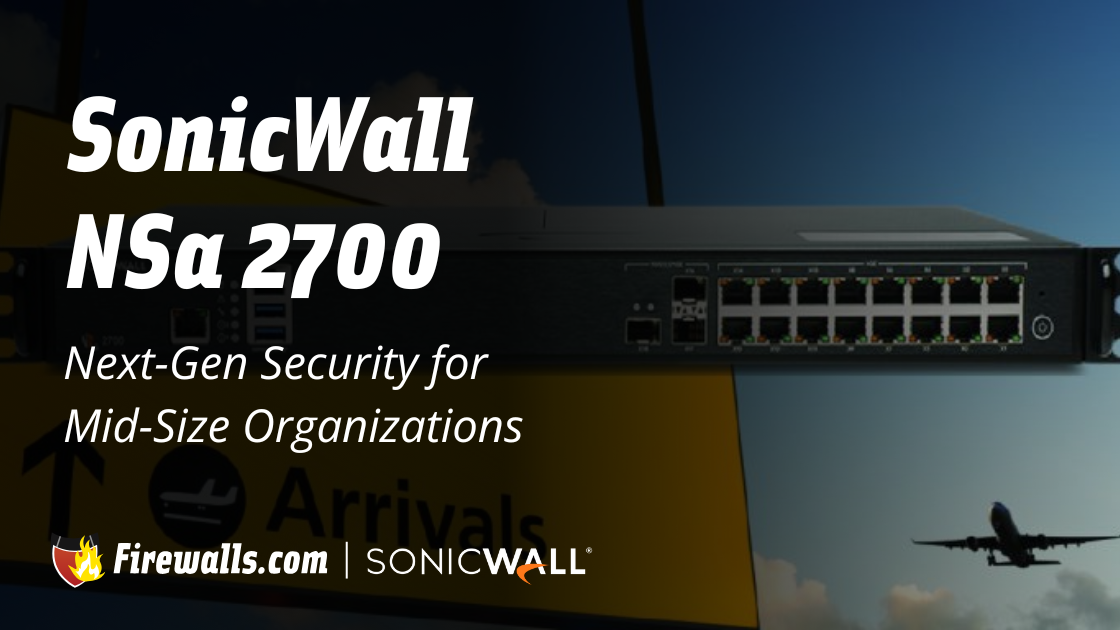 SonicWall NSa 2700 New Firewall Arrival