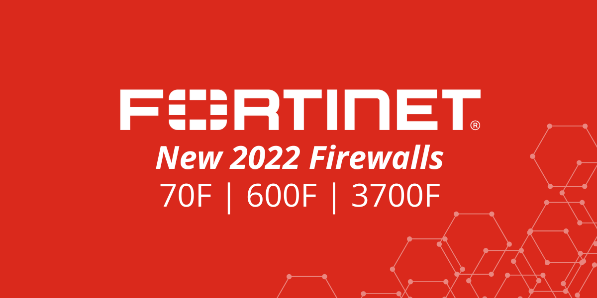 2022 Fortinet FortiGate 70F, 3700F, 600F and How to Get One