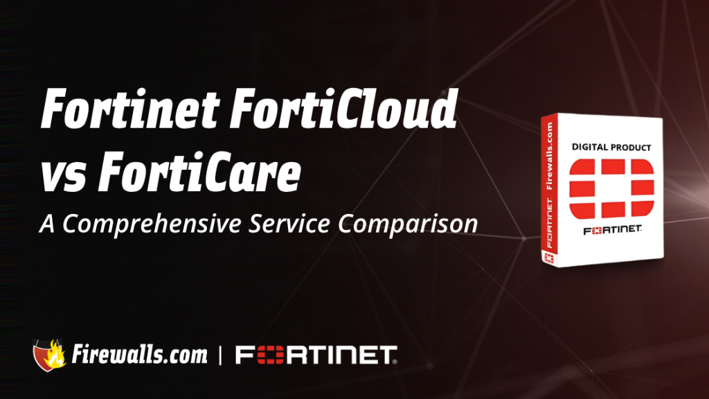 Fortinet FortiCloud vs FortiCare