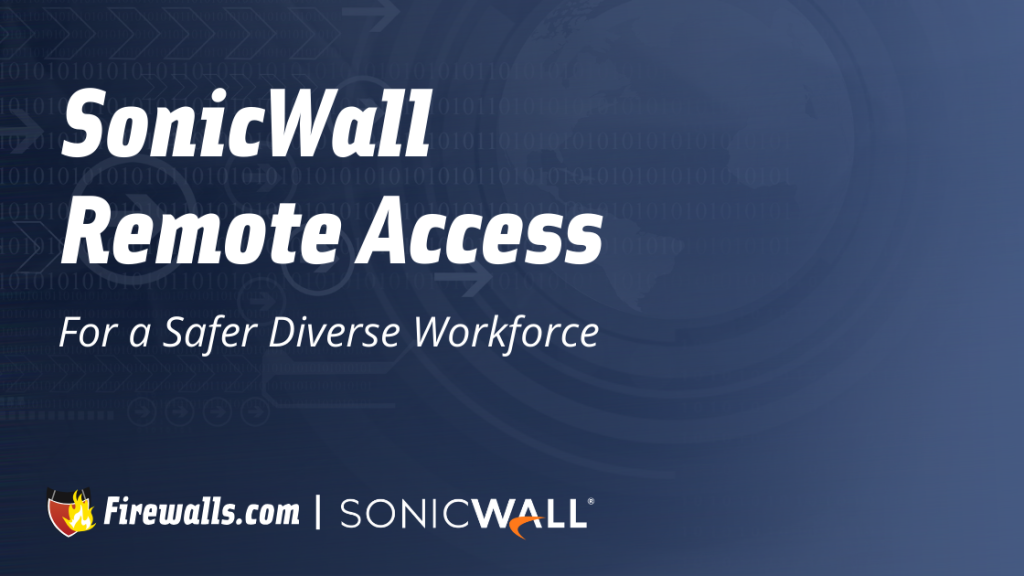 SonicWall Remote Access for a Safer Diverse Workforce
