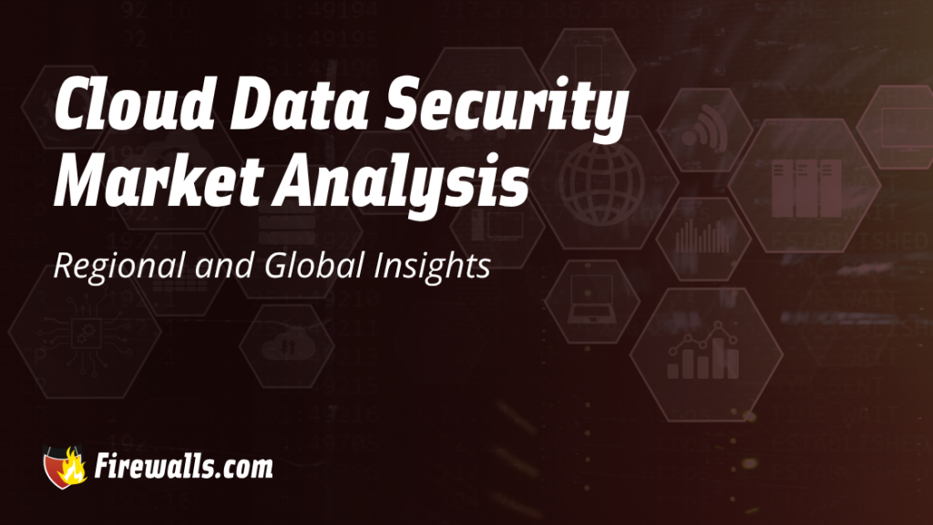 Cloud Data Security Market Analysis Regional and Global Insights
