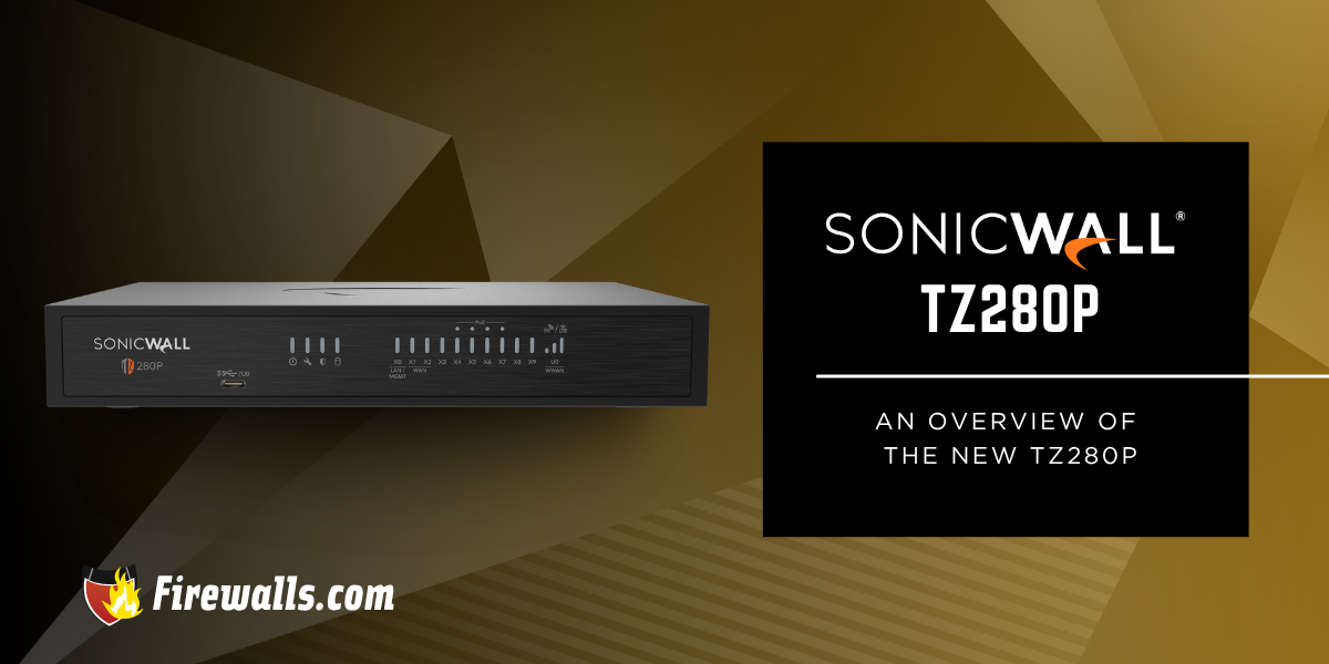 SonicWall TZ Series Gen 8: An Overview of the New TZ280P