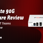 FortiGate-90G Hardware Review: Everything IT Teams Need to Know