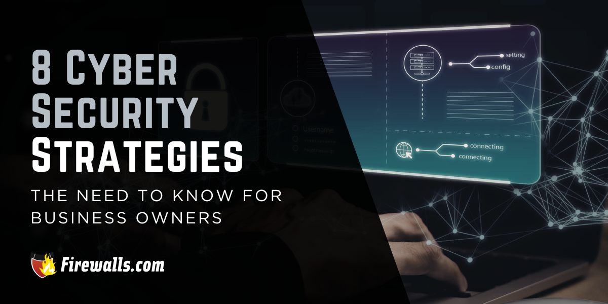8 Cyber Security Strategies for 2027: The Need to Know for Business Owners