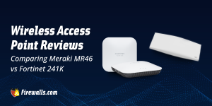Wireless Access Point Reviews: Comparing Meraki MR46 vs Fortinet 241K