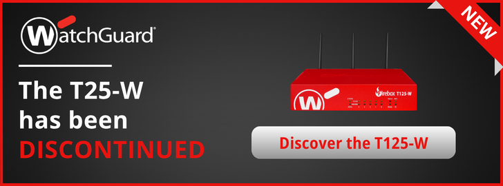 WatchGuard T25 Discontinued