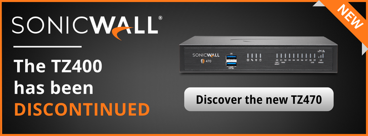 TZ400 Discontinued, Discover the TZ470 firewall.